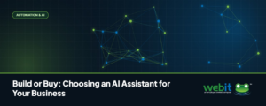 Build or Buy: Choosing an AI Assistant for Your Business